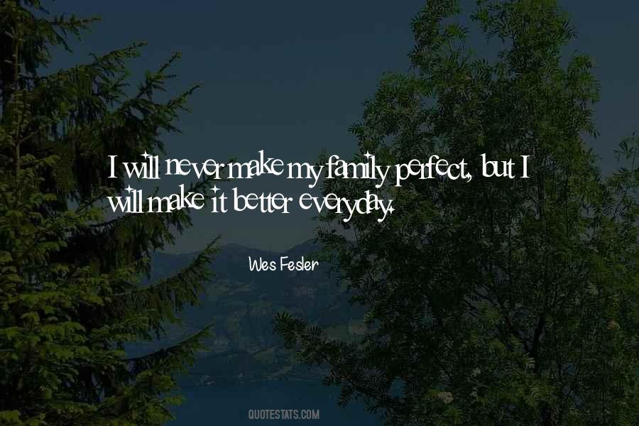 I Will Make It Better Quotes #1200709