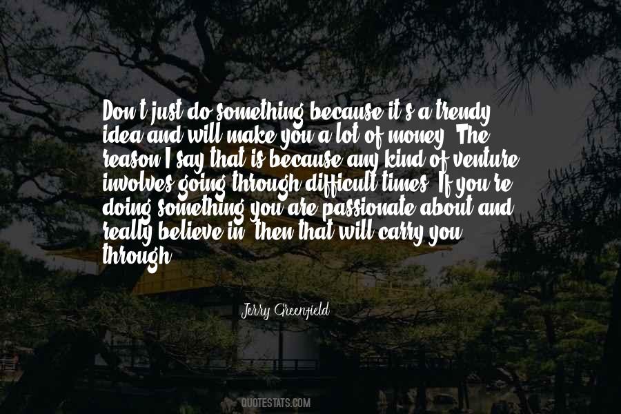 I Will Make It Through Quotes #546022