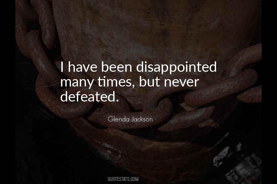 Top 38 I Will Never Be Defeated Quotes Famous Quotes Sayings About I Will Never Be Defeated