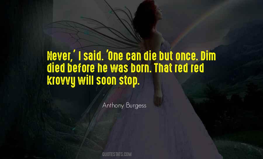 I Will Never Die Quotes #790225