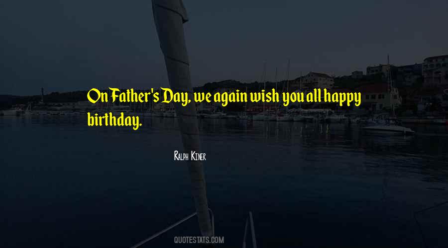 Quotes About Father For His Birthday #532203