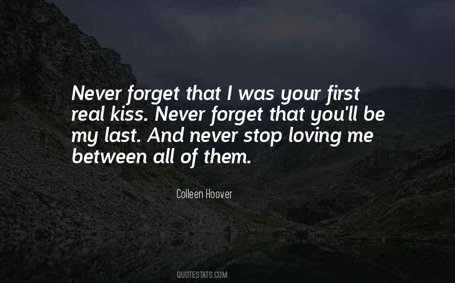 I Will Never Forget Our First Kiss Quotes #1407810