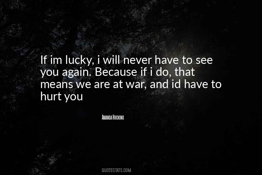 I Will Never Hurt You Again Quotes #137159