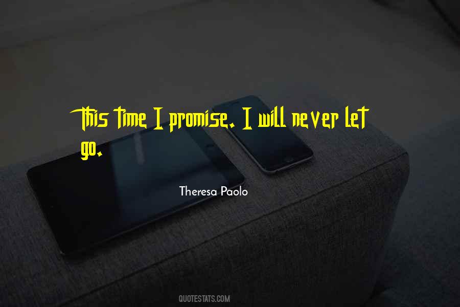 I Will Never Let Go Quotes #1442510