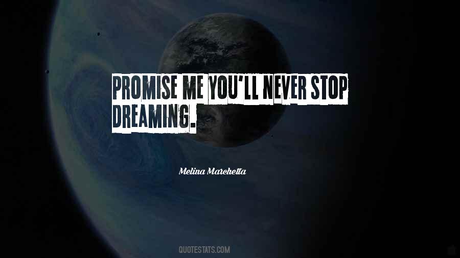 I Will Never Stop Dreaming Quotes #102784