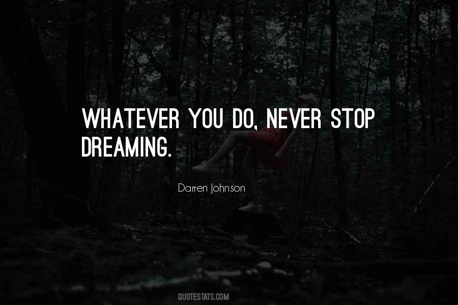 I Will Never Stop Dreaming Quotes #1486686