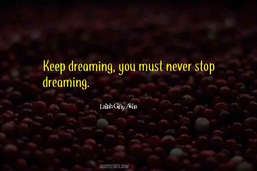I Will Never Stop Dreaming Quotes #88399