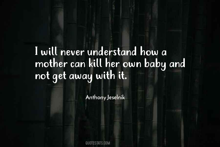 I Will Never Understand Quotes #651079