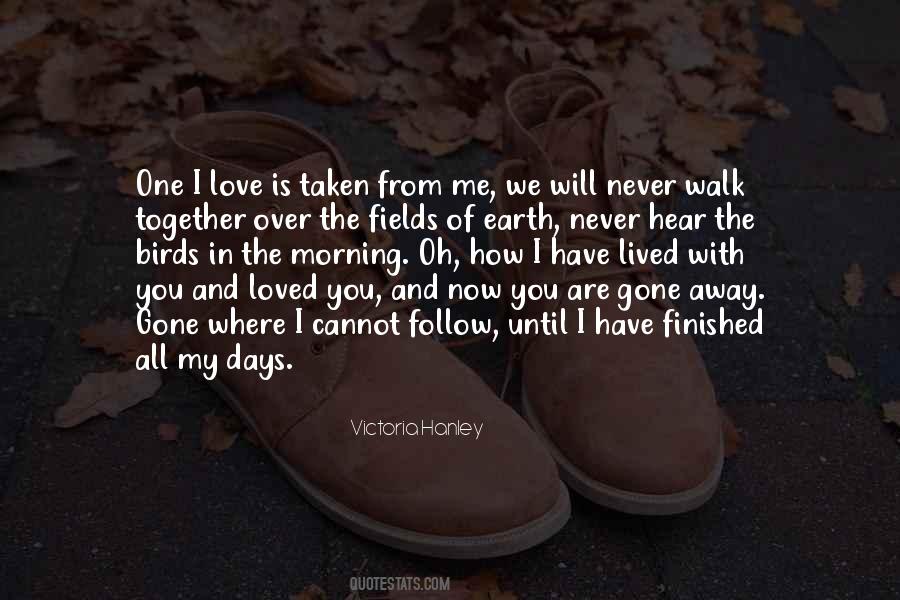I Will Never Walk Away From You Quotes #772104