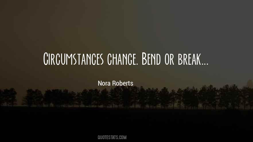 I Will Not Bend I Will Not Break Quotes #432148