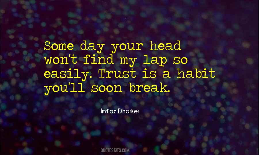 I Will Not Break Your Trust Quotes #178455