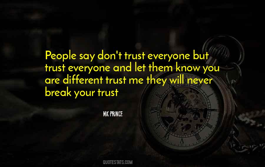I Will Not Break Your Trust Quotes #566785