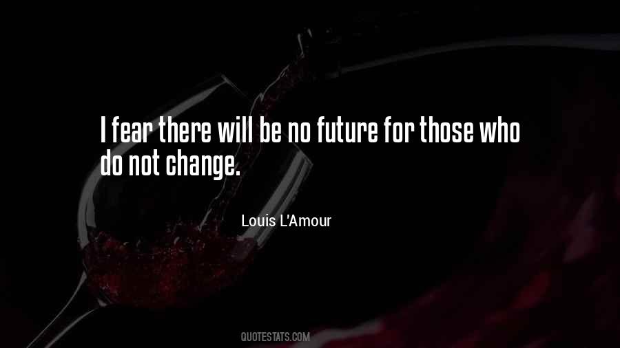 I Will Not Change Quotes #563002