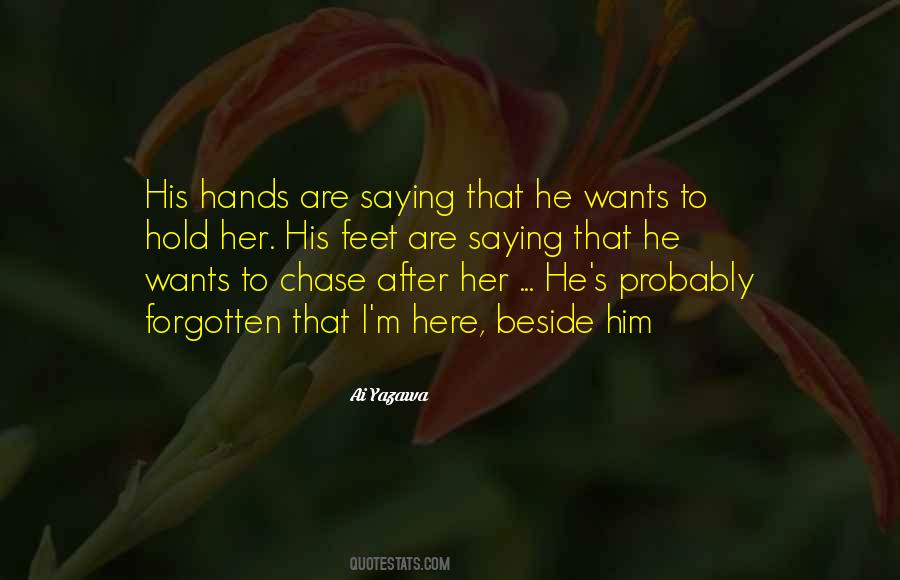 I Will Not Chase After You Quotes #407581