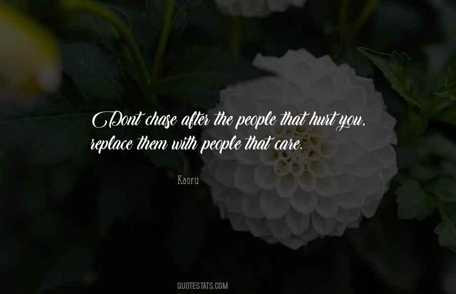 I Will Not Chase After You Quotes #544206