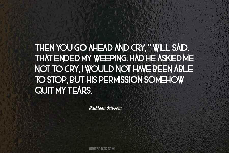 I Will Not Let You Cry Quotes #1742