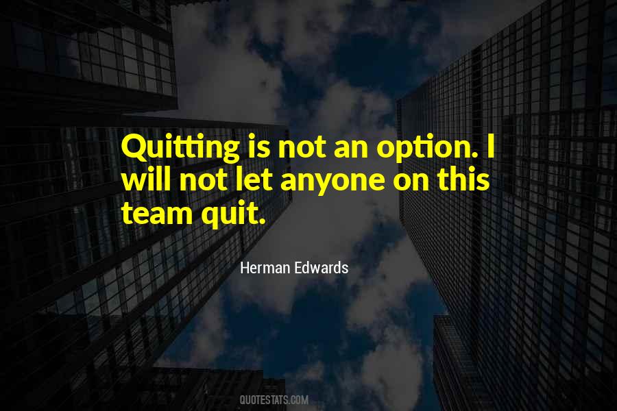 I Will Not Quit Quotes #1003655