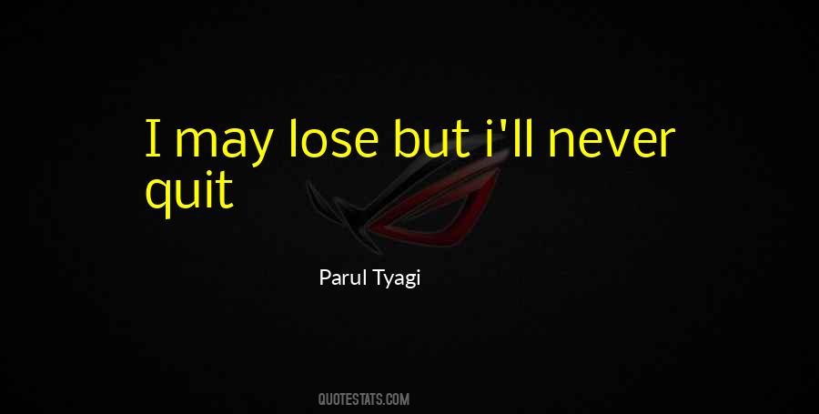 I Will Not Quit Quotes #22853