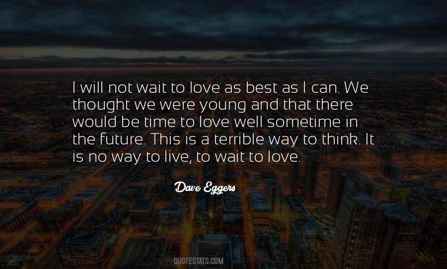 I Will Not Wait Quotes #1451996