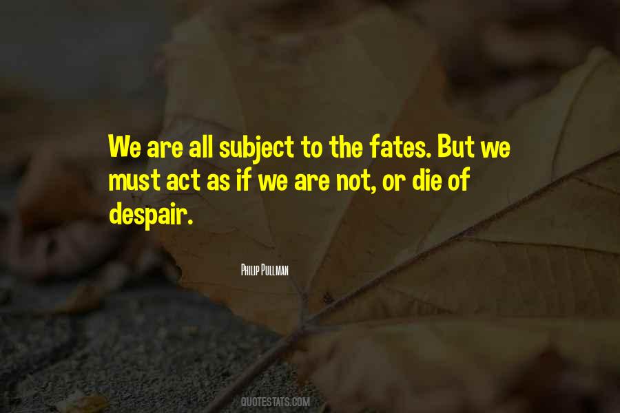 Quotes About Fates #1439489
