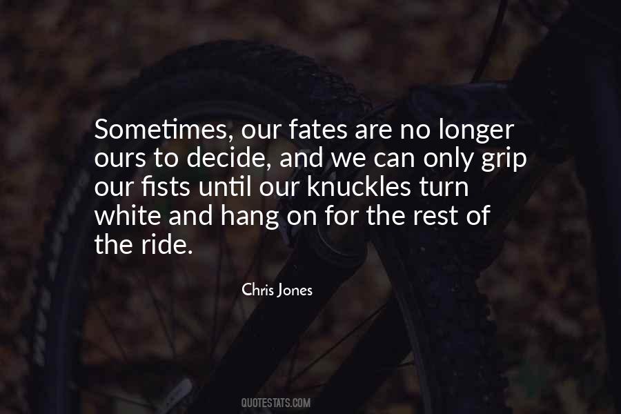 Quotes About Fates #986462