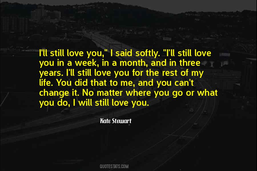 I Will Still Love You No Matter What Quotes #1802605