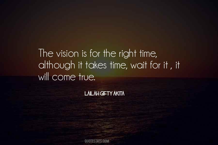 I Will Wait For The Right Time Quotes #7368