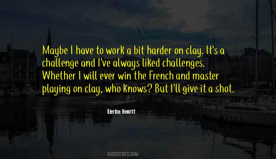 I Will Work Harder Quotes #1014903