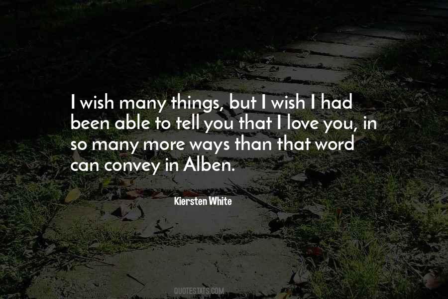 I Wish I Can Tell You Quotes #1482412