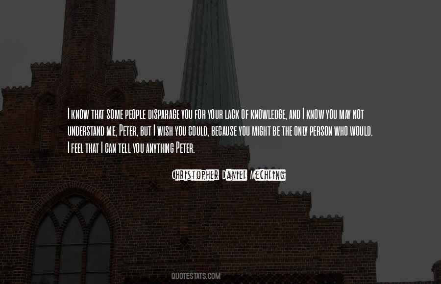 I Wish I Can Tell You Quotes #641674