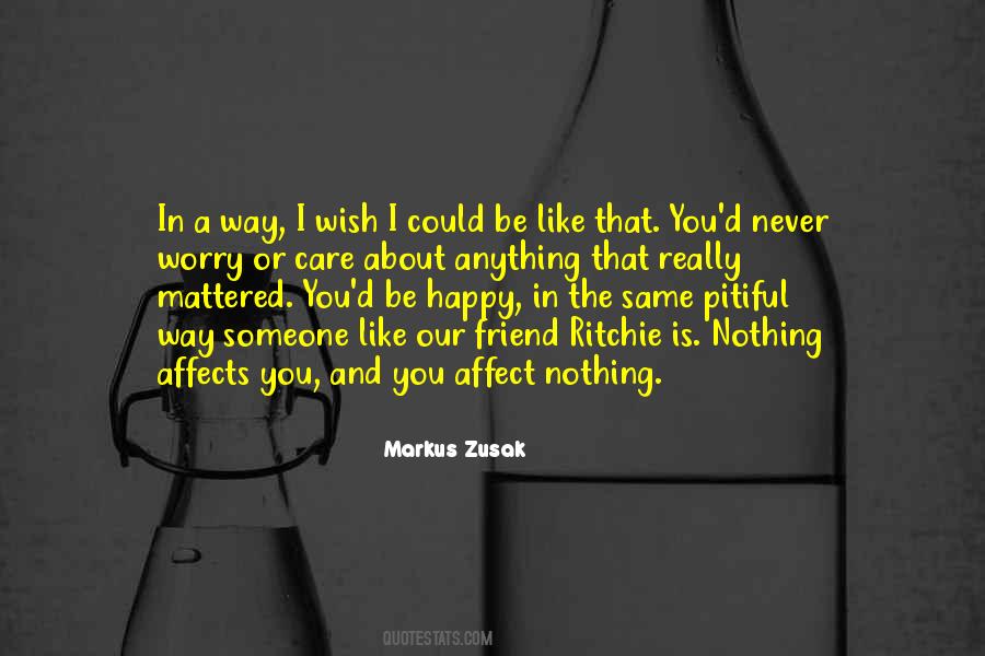 I Wish I Could Be Like You Quotes #53658