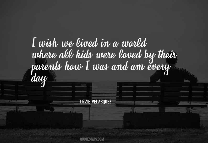 I Wish I Was Loved Quotes #1351454