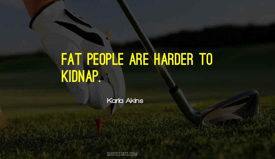 Quotes About Fat People #1026141