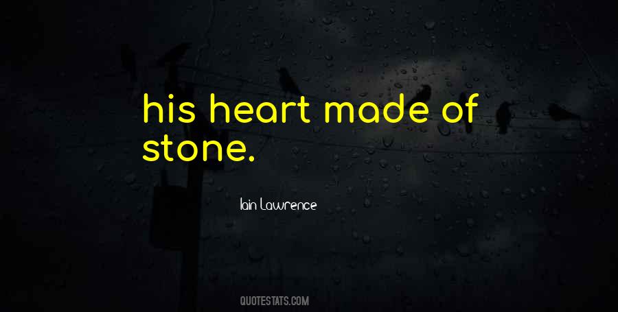 I Wish My Heart Was Made Of Stone Quotes #1526504