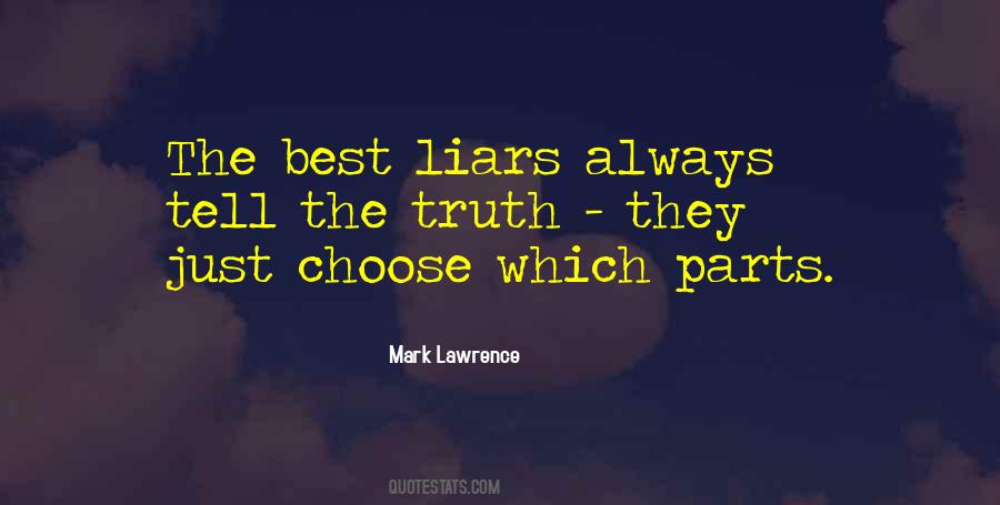 Quotes About The Best Liars #275956