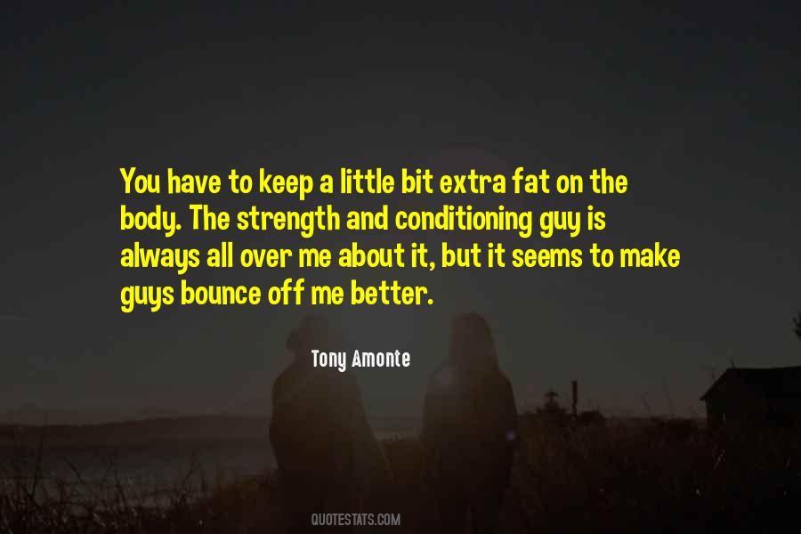 Quotes About Fat Body #483546