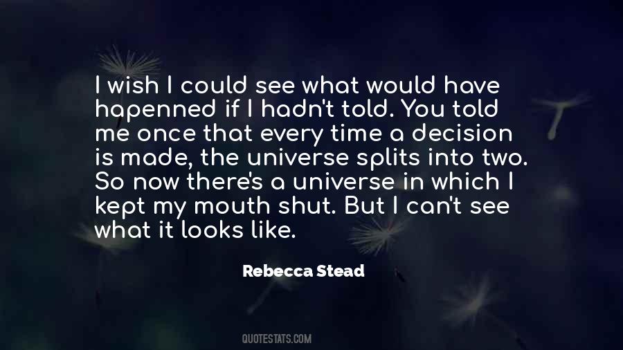 I Wish You Could See Me Now Quotes #1357510