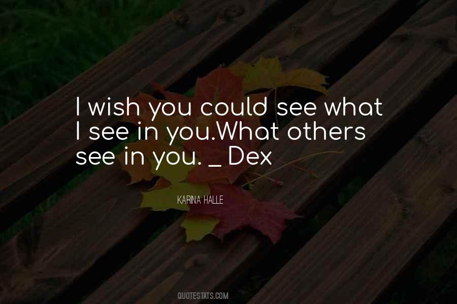 I Wish You Could See Quotes #1426174