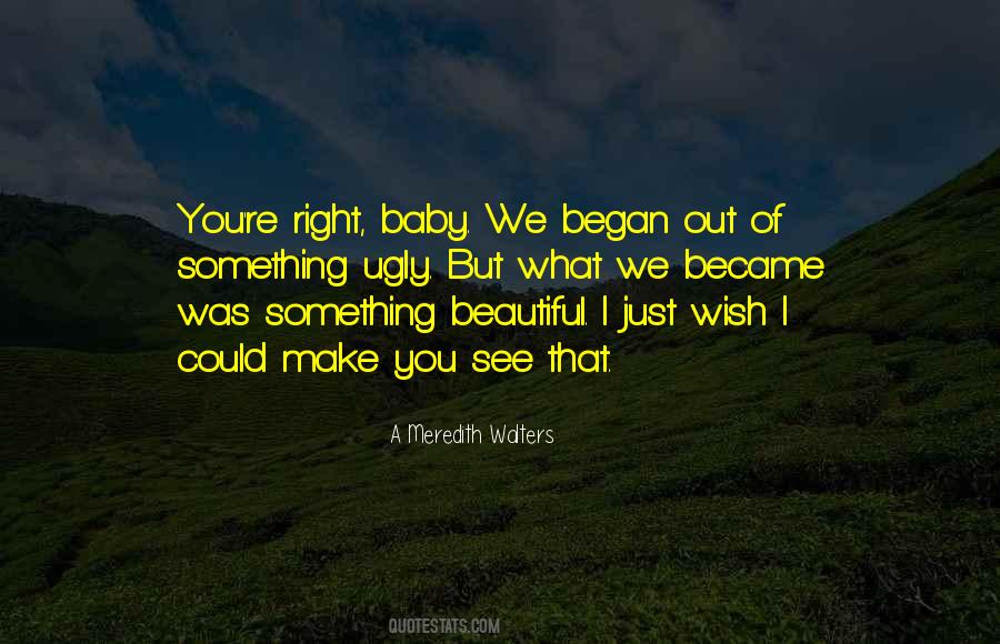 I Wish You Could See Quotes #712441