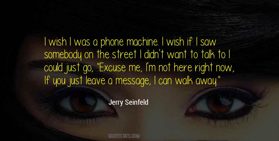 I Wish You Could Talk To Me Quotes #1062110