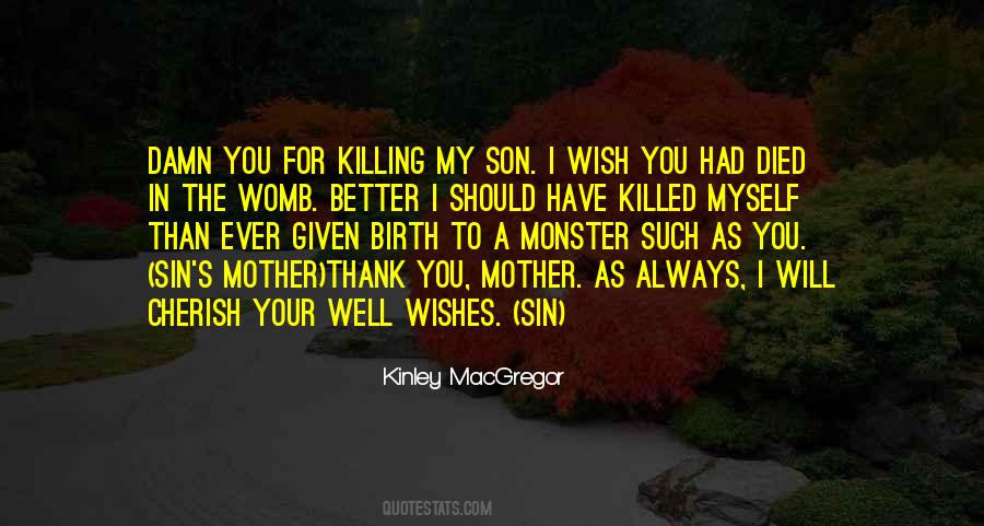 I Wish You Died Quotes #1598452