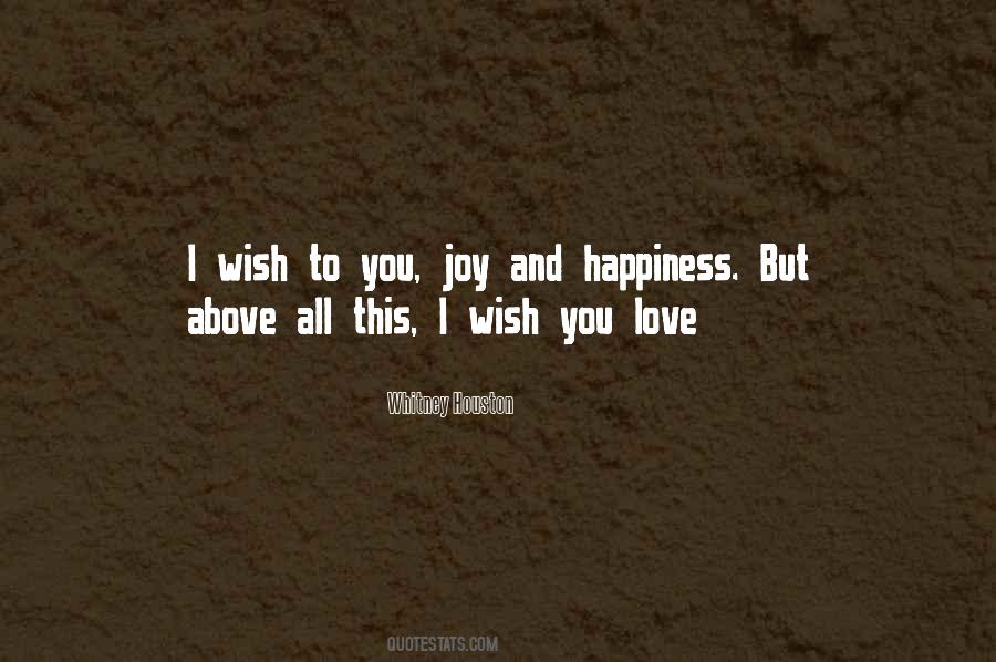 I Wish You Love And Happiness Quotes #1224372