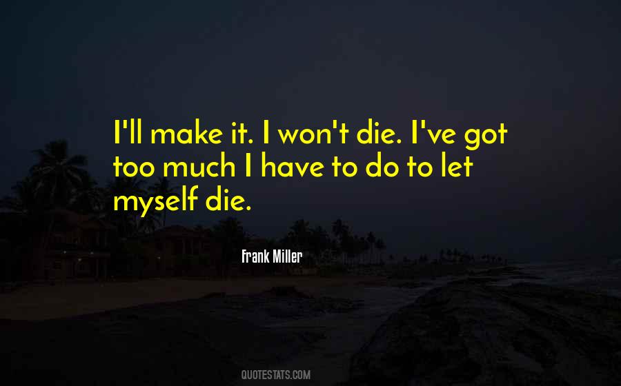 I Won't Die Quotes #1670172