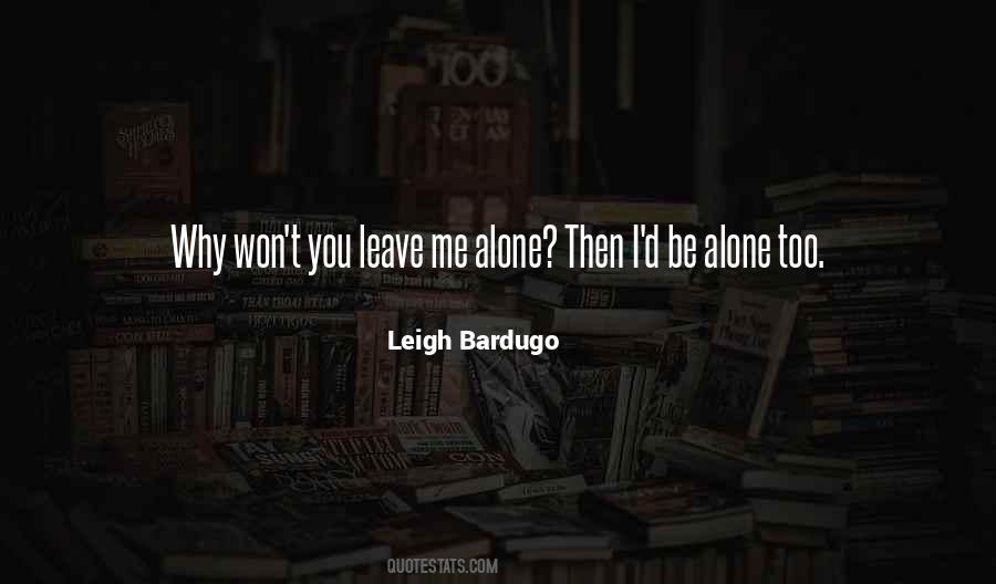 I Won't Leave You Alone Quotes #1199355