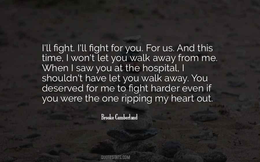 I Won't Let You Walk Away Quotes #286536