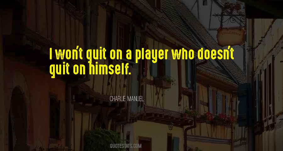 I Won't Quit Quotes #1086097