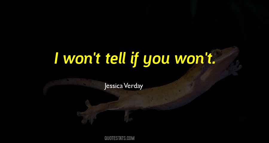 I Won't Tell You Quotes #12210