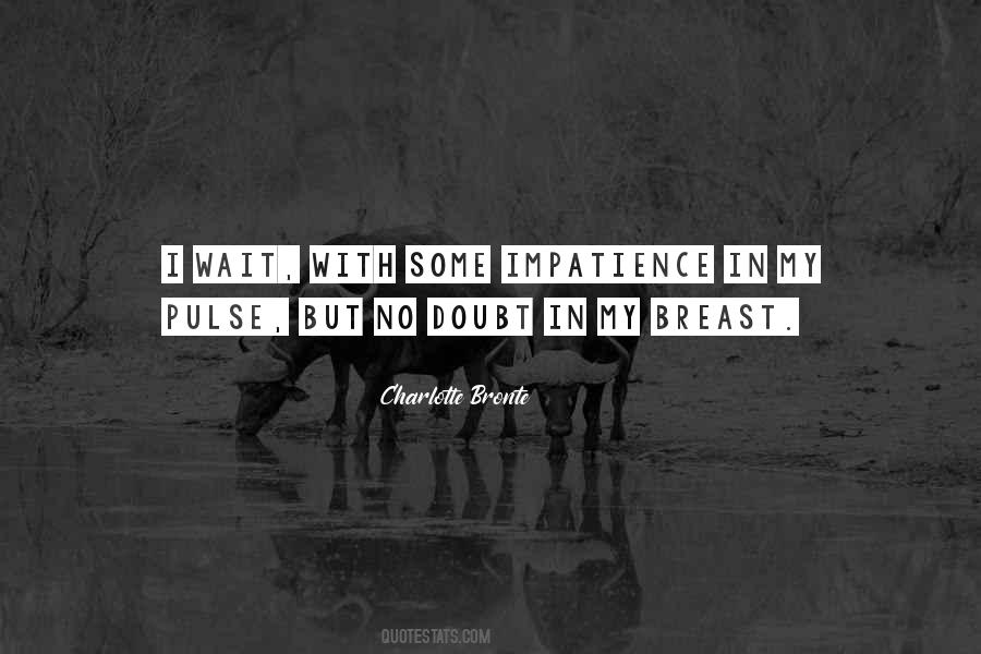 I Won't Wait Around Quotes #19238