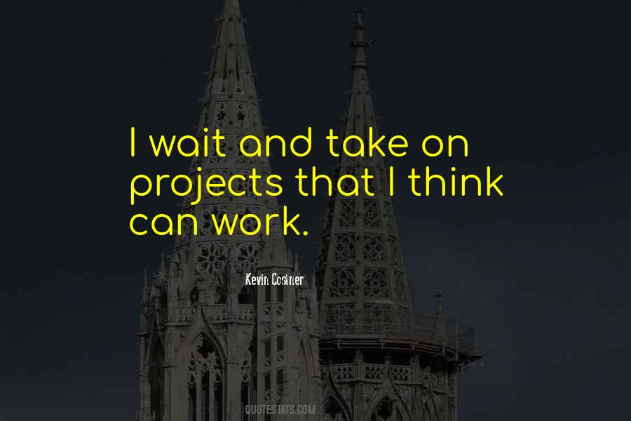 I Won't Wait Around Quotes #20719