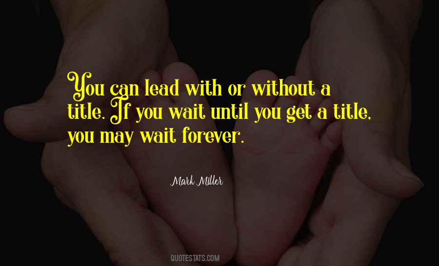 I Won't Wait Around Quotes #25365